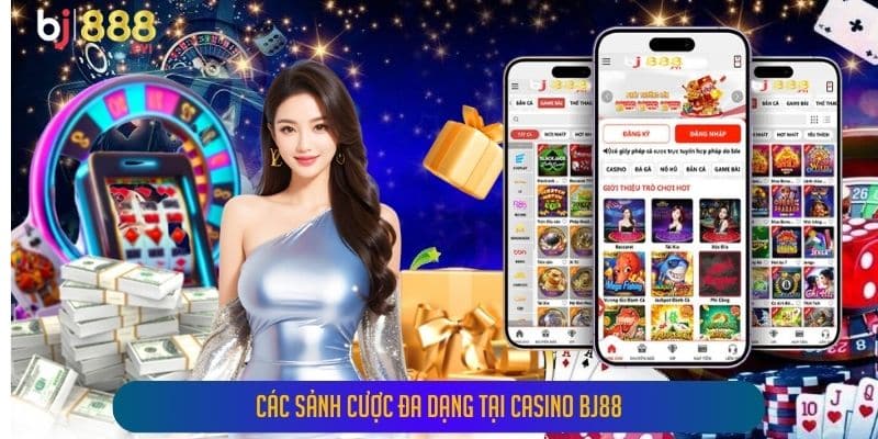 Các Sảnh Cược Đa Dạng Tại Casino Bj88