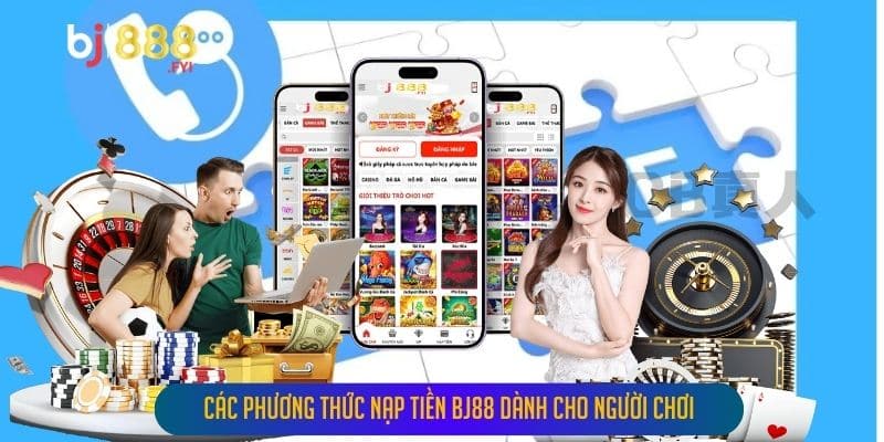 Các phương thức nạp tiền Bj88 dành cho người chơi