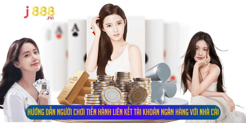 Hướng dẫn người chơi tiến hành liên kết tài khoản ngân hàng với nhà cái