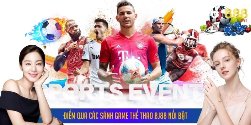 Điểm Qua Các Sảnh Game Thể Thao Bj88 Nổi Bật